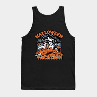 Halloween is my Vacation Tank Top